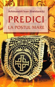 Predici la Postul Mare - Carti.Crestinortodox.ro