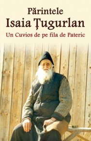 Parintele Isaia Tugurlan - Un Cuvios de pe fila de Pateric - Carti.Crestinortodox.ro