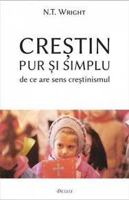 Crestin pur si simplu - de ce are sens crestinismul - Carti.Crestinortodox.ro
