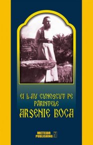 Ei l-au cunoscut pe Parintele Arsenie Boca - Carti.Crestinortodox.ro