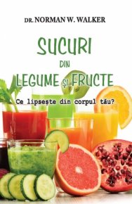 Sucuri din legume si fructe - Carti.Crestinortodox.ro