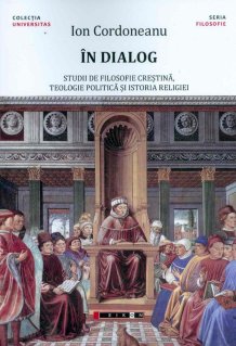 In dialog. Studii de filosofie crestina, teologie politica si istoria religiei - Carti.Crestinortodox.ro
