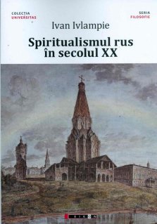 Spiritualismul rus in secolul XX - Carti.Crestinortodox.ro