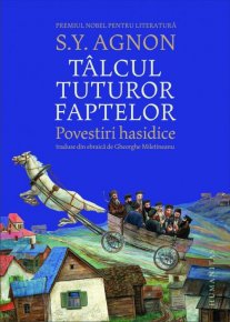 Talcul tuturor faptelor. Povestiri hasidice - Carti.Crestinortodox.ro