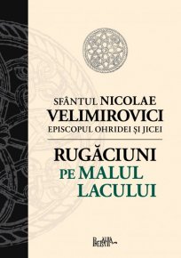 Rugaciuni pe malul lacului - Carti.Crestinortodox.ro