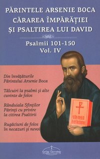 Cararea Imparatiei si Psaltirea lui David vol. 4, Psalmii 101-150 - Carti.Crestinortodox.ro