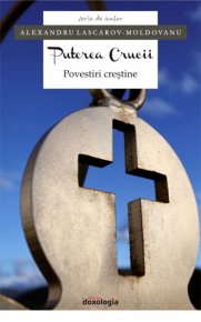 Puterea crucii. Povestiri crestine - Carti.Crestinortodox.ro