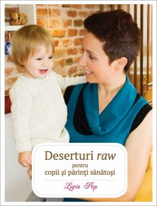 Deserturi raw pentru copii si parinti sanatosi - Carti.Crestinortodox.ro