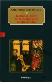 Iosafat, o istorie de la inceputurile crestinismului - Carti.Crestinortodox.ro