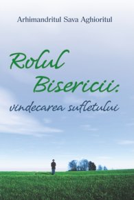 Rolul Bisericii: Vindecarea sufletului - Carti.Crestinortodox.ro