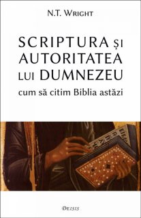 Scriptura si autoritatea lui Dumnezeu - cum sa citim Biblia astazi - Carti.Crestinortodox.ro