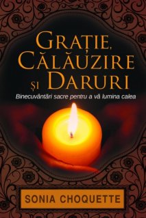 Gratie, calauzire si daruri - Carti.Crestinortodox.ro