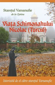 Viata Schimonahului Nicolae Turcul - Carti.Crestinortodox.ro