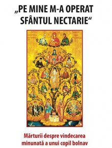 Pe mine m-a operat Sfântul Nectarie - Carti.Crestinortodox.ro