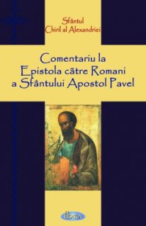 Comentariu la Epistola catre Romani a Sfântului Apostol Pavel - Carti.Crestinortodox.ro