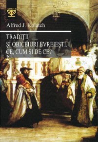 Traditii si obiceiuri evreiesti. Ce, cum si de ce. Vol. 2 - Carti.Crestinortodox.ro