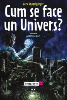 Cum se face un Univers - Carti.Crestinortodox.ro