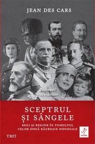 Sceptrul si sangele: Regi si regine in tumultul celor doua Razboaie Mondiale - Carti.Crestinortodox.ro