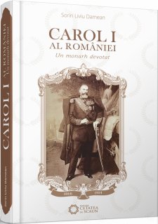 Carol I al Romaniei. Un monah devotat - Carti.Crestinortodox.ro