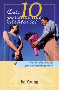 Cele 10 porunci ale casatoriei - Carti.Crestinortodox.ro