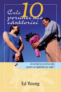 Cele 10 porunci ale casatoriei - Carti.Crestinortodox.ro