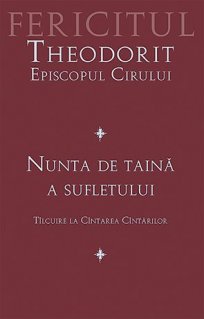 Nunta de taina a sufletului. Talcuire la Cantarea Cantarilor - Carti.Crestinortodox.ro