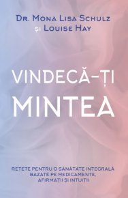 Vindeca-ti mintea - Carti.Crestinortodox.ro