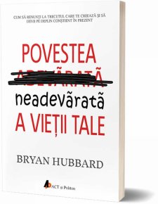 Povestea neadevarata a vietii tale - Carti.Crestinortodox.ro