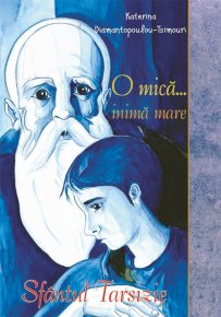 O mica… inima mare, Sfântul Tarsizie - Carti.Crestinortodox.ro