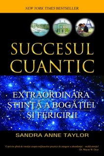 Succesul cuantic - Carti.Crestinortodox.ro
