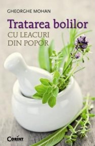 Tratarea bolilor cu leacuri din popor - Carti.Crestinortodox.ro