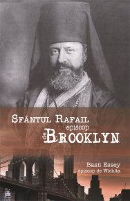 Sfantul Rafail, Episcop de Brooklin, Pastorul cel bun al oilor pierdute in America - Carti.Crestinortodox.ro