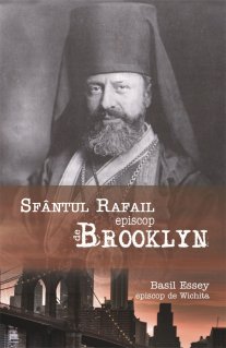 Sfantul Rafail, Episcop de Brooklin, Pastorul cel bun al oilor pierdute in America - Carti.Crestinortodox.ro