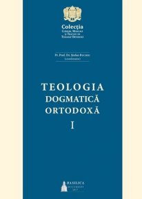 Teologia Dogmatica Ortodoxa Vol. 1 - Carti.Crestinortodox.ro