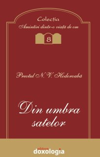 Din umbra satelor - Carti.Crestinortodox.ro