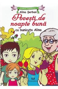 Povesti de noapte buna cu bunicuta Alina - Carti.Crestinortodox.ro