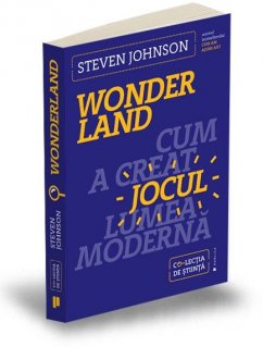 Wonderland. Cum a creat jocul lumea moderna - Carti.Crestinortodox.ro