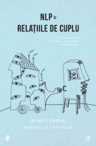 NLP si relatiile de cuplu. Editia a II-a revizuita - Carti.Crestinortodox.ro