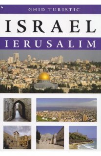 Ghid turistic - Israel. Ierusalim - Carti.Crestinortodox.ro