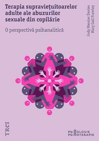 Terapia supravietuitoarelor adulte ale abuzurilor sexuale din copilarie. O perspectiva psihanalitica - Carti.Crestinortodox.ro