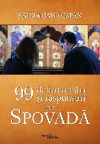 99 de intrebari si raspunsuri despre spovada - Carti.Crestinortodox.ro