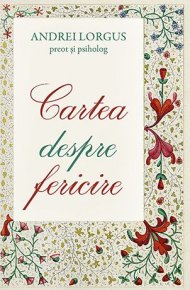Cartea despre fericire - Carti.Crestinortodox.ro