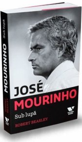 José Mourinho. Sub lupa - Carti.Crestinortodox.ro