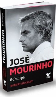 Jose Mourinho. Sub lupa - Carti.Crestinortodox.ro