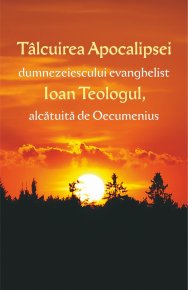 Talcuirea apocalipsei dumnezeiescului evanghelist Ioan Teologul, alcatuita de Oecumenius - Carti.Crestinortodox.ro