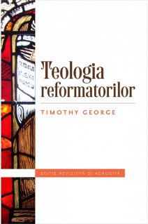 Teologia reformatorilor - Carti.Crestinortodox.ro