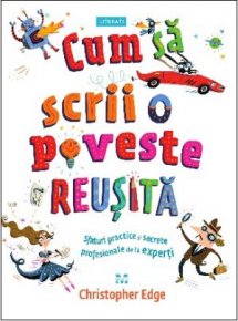 Cum sa scrii o poveste reusita - Carti.Crestinortodox.ro