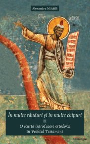 In multe randuri si in multe chipuri. O scurta introducere ortodoxa in Vechiul Testament - Carti.Crestinortodox.ro