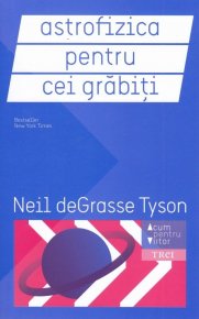 Astrofizica pentru cei grabiti - Carti.Crestinortodox.ro