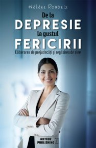 De la depresie la gustul fericirii - Carti.Crestinortodox.ro